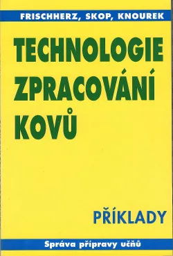 Technologie zpracování kovů - Příklady