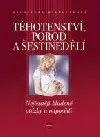Těhotenství, porod a šestinedělí