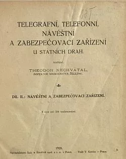 Telegrafní, telefonní návěštní a zabezpečovací zařízení u státních drah. Díl II. Návěštní a zabezpečovací zařízení