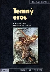 Temný eros: O moci a bezmoci v mezilidských vztazích