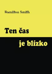 Ten čas je blízko