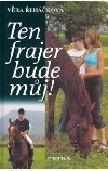 Ten frajer bude můj