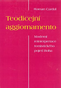 Teodicejní aggiornamento: Moderní reinterpretace tomistického pojetí Boha