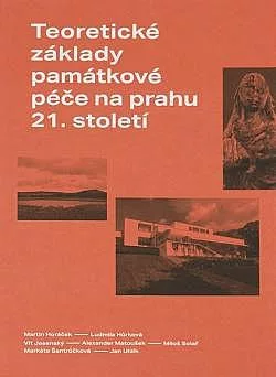 Teoretické základy památkové péče na prahu 21. století