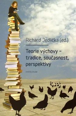 Teorie výchovy: tradice, současnost, perspektivy