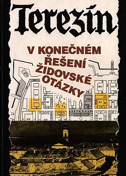 Terezín v konečném řešení židovské otázky