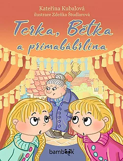 Terka, Bětka a primabábrlína
