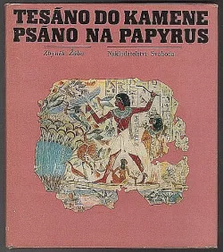 Tesáno do kamene, psáno na papyrus