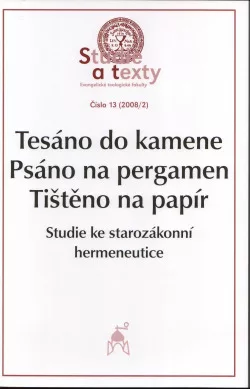 Tesáno do kamene, psáno na pergamen, tištěno na papír: Studie ke starozákonní hermeneutice
