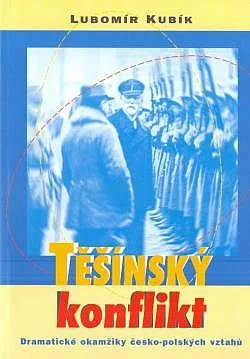 Těšínský konflikt: Dramatické okamžiky česko-polských vztahů
