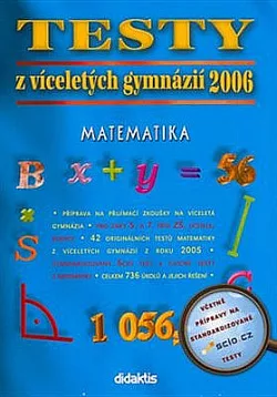 Testy z víceletých gymnázií 2006 Matematika