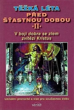 Těžká léta před šťastnou dobou. II, V boji dobra se zlem zvítězí Kristus