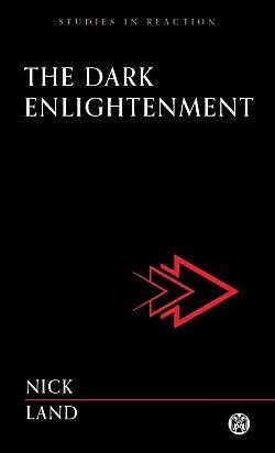 The Dark Enlightenment