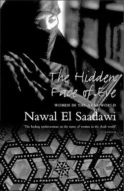 The Hidden Face of Eve: Women in the Arab World