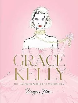 Grace Kelly: The Illustrated World of a Fashion Icon