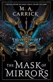 The Mask of Mirrors: The Rook and Rose 1