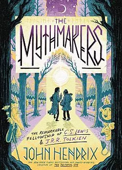 The Mythmakers: The Remarkable Fellowship of C.S. Lewis & J.R.R. Tolkien