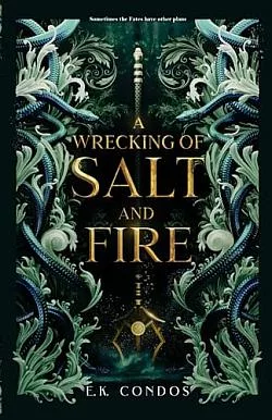 A Wrecking of Salt and Fire