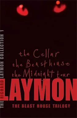 The Richard Laymon Collection Volume 1: The Beast House Trilogy: The Cellar - The Beast House - The Midnight Tour