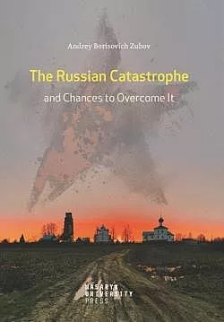 The Russian Catastrophe and Chances to Overcome it