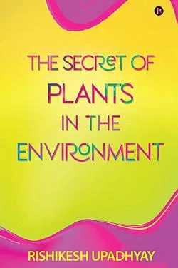 The Secret of Plants in the ENVIRONMENT