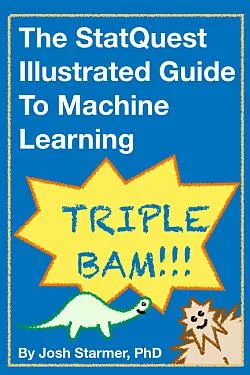 The StatQuest Illustrated Guide To Machine Learning