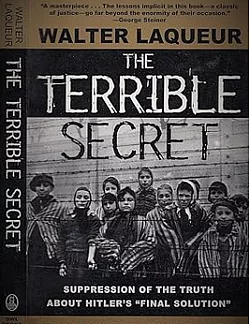 The Terrible Secret: Suppression of the Truth about Hitler's Final Solution