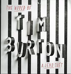 The World of Tim Burton / Tim Burton a jeho svět