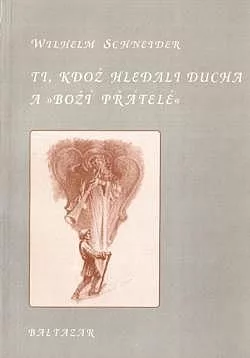 Ti, kdož hledali ducha a "Boží přátelé"