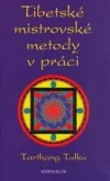 Tibetské mistrovské metody v práci