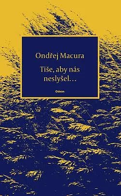 Tiše, aby nás neslyšel...