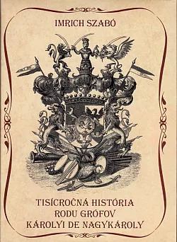Tisícročná história rodu grófov Károlyi de Nagykároly