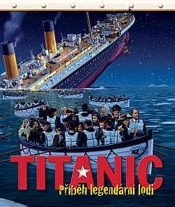 Titanic - Příběh legendární lodi