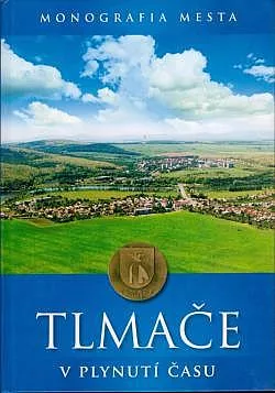 Tlmače v plynutí času: Monografia mesta