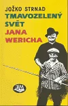 Tmavozelený svět Jana Wericha