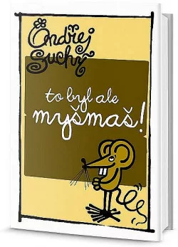 To byl ale myšmaš!