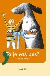 To je váš pes?