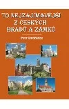 To nejzajímavější z českých hradů a zámků