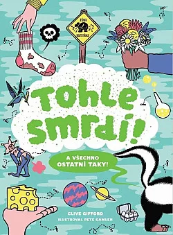 Tohle smrdí! A všechno ostatní taky!