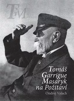 Tomáš Garrigue Masaryk na Požitaví