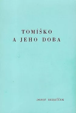 Tomíško a jeho doba