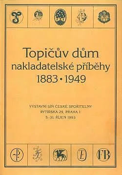 Topičův dům - nakladatelské příběhy 1883-1949