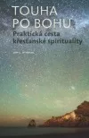 Touha po Bohu - praktická cesta křesťanské spirituality
