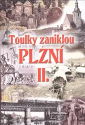 Toulky zaniklou Plzní II.