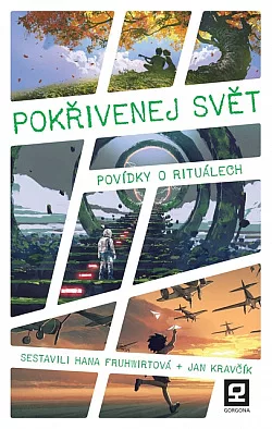 Pokřivenej svět: Povídky o rituálech
