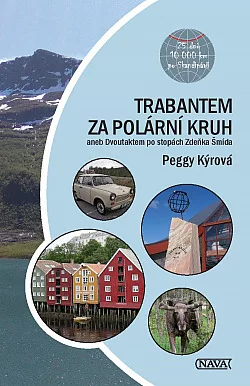 Trabantem za polární kruh  aneb Dvoutaktem po stopách Zdeňka Šmída