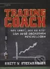 Trading Coach: 101 lekcí, jak se stát sám sobe obchodním psychologem