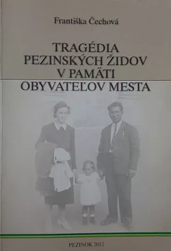 Tragédia pezinských Židov v pamäti obyvateľov mesta