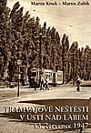 Tramvajové neštěstí v Ústí nad Labem 13. července 1947