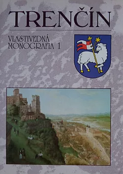 Trenčín: Vlastivedná monografia 1